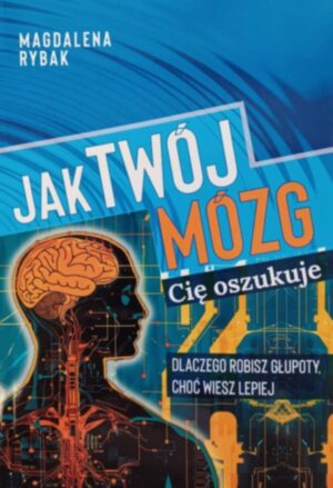Twój Mózg Cię Oszukuje — książka